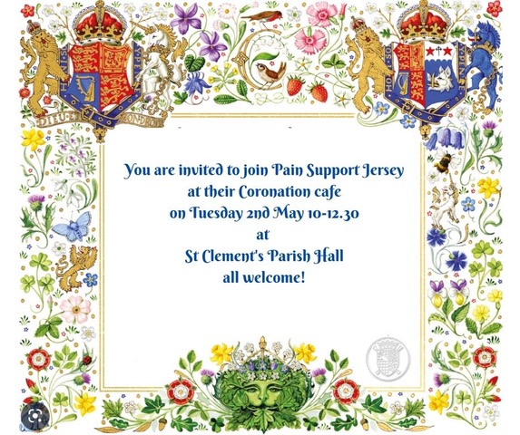 You are invited to join Pain Support Jersey at their Coronation cafe on Tuesday 2nd May 10-12.30 at St Clement's Parish Hall.jpeg